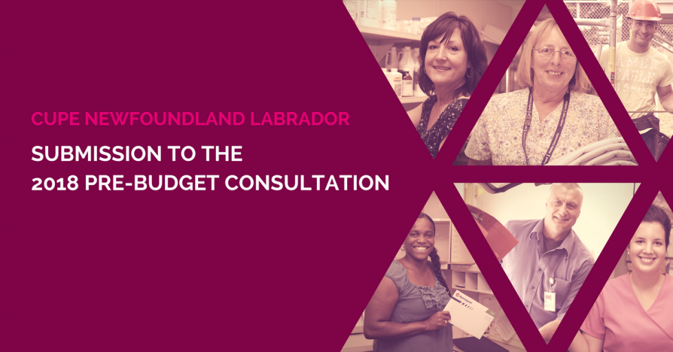 CUPE Submission to the Newfoundland and Labrador 2018 Pre-Budget Consultation